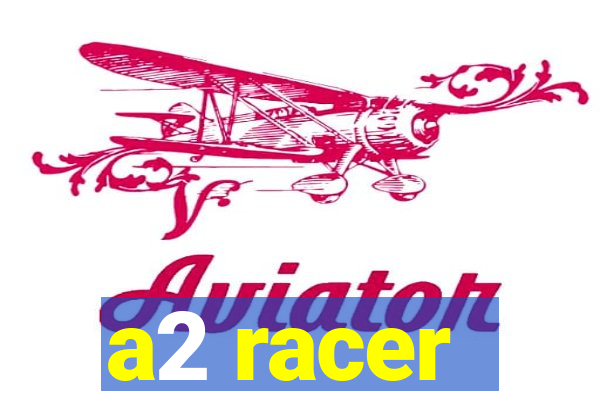 a2 racer - riscando o asfalto assistir